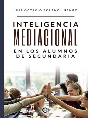 cover image of INTELIGENCIA MEDIACIONAL en los alumnos de EDUCACIÓN SECUNDARIA